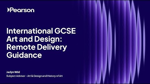 International GCSE Art and Design Remote Delivery Guidance