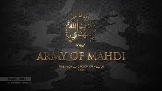 Army of Mahdi The World Order Of Allah☝❤ 1438