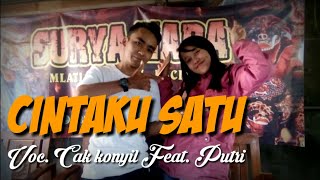 Cintaku Satu - Cak Konyil feat. Putri || Cipt : Arya Satria