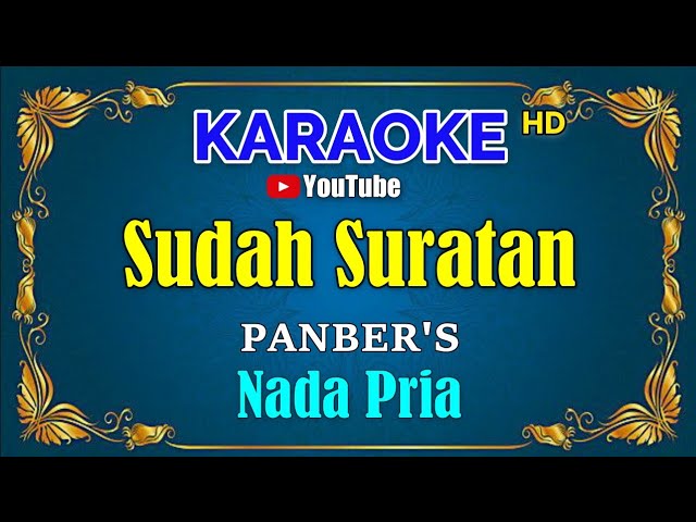 SUDAH SURATAN - Panbers [ KARAOKE HD ] Nada Pria class=