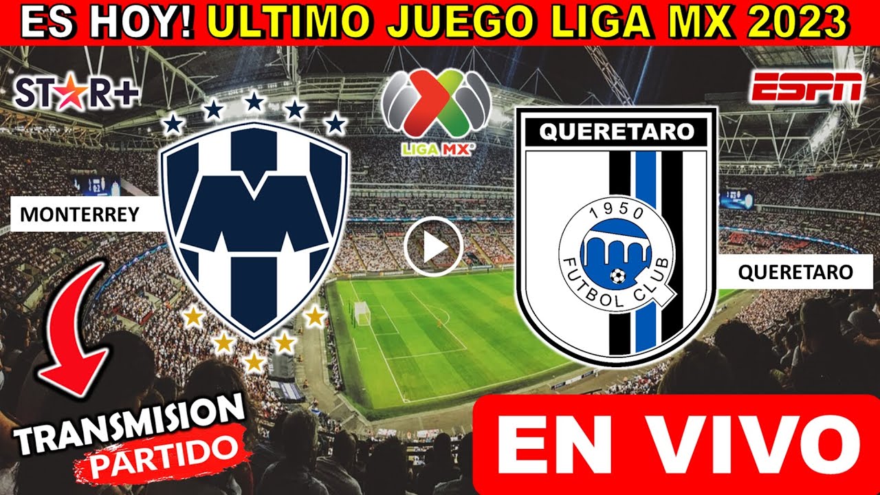 Monterrey vs Querétaro EN VIVO donde ver y a que hora juega Rayados ...