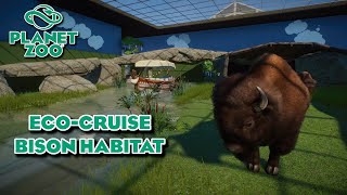 Bison habitat speed build! Eco-Cruise Episode 4 - Planet Zoo
