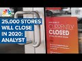 25,000 stores will close in 2020: CFRA retail analyst