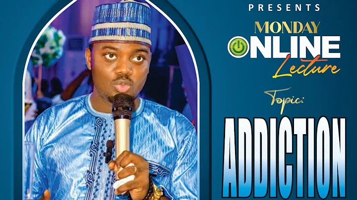 Topic! ADDICTION. By Sheikh Jamiu AMIOLOHUN