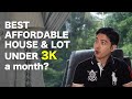 Best AFFORDABLE House & Lot Under 3K a month