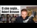 El cine según... Robert Bresson