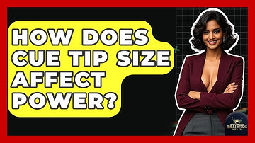 How Does Cue Tip Size Affect Power? - Billiards Hustlers