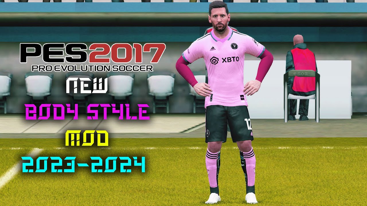 PES 2017 NEW BODY STYLE MOD 2023-2024 UPDATE 