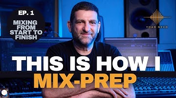 Mix Prep That Saves Every Session | Mixing From Start to Finish Ep.1