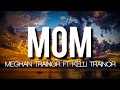 Meghan Trainor - Mom ft. Kelli Trainor (Lyrics)