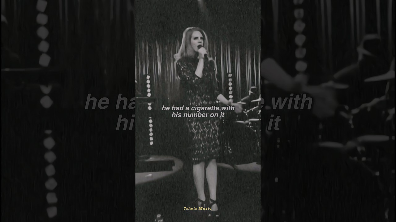 he had a cigarette with his number on it Lana Del Rey - You Can Be The Boss (Live Performance) | Whatsapp Status  #shorts #lanadelrey
