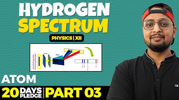 19. Hydrogen Spectrum | Pledge 2023 | Atoms  | CBSE | NCERT |Physics Baba 2.0