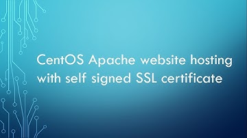 CentOS Apache website hosting with self signed SSL certificate