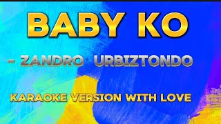 BABY KO. - ZANDRO URBIZTONDO ||KARAOKE VERSION WITH LOVE