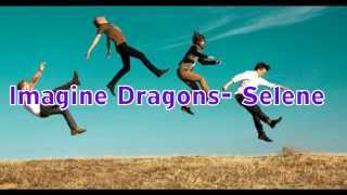 Imagine Dragons- Selene (lyrics)