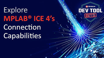 Dev Tool Bits | Explore MPLAB® ICE 4’s Connection Capabilities