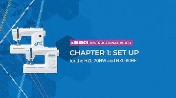 JUKI HZL-70HW and HZL-80HP - Chapter 1: Set Up