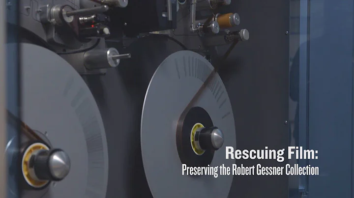 Rescuing Film: Preserving the Robert Gessner Colle...