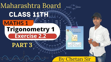 Trigonometry 1 Exercise 2.2 Part 3 Class 11 Maths 1 Maharashtra Board New syllabus by CHETAN sir