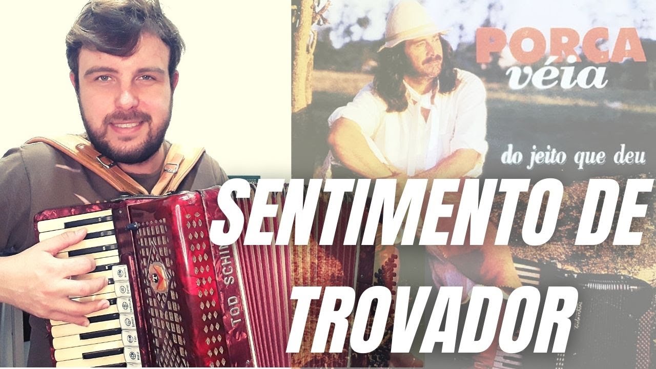 Sentimento de Trovador - Vídeo Aula - Porca Véia