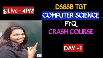 Day 1 - DSSSB TGT COMPUTER SCIENCE PYQ CRASH COURSE By Neetu Mam || 1 August 2021 Afternoon shift