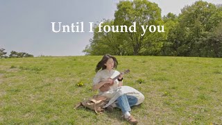 until i found you - stephen sanchez (cover)