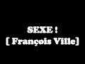 Sexe   chanson punk  funk par franois ville