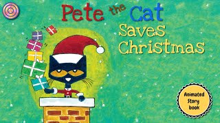 Pete the Cat saves the Christmas | Animated Book | Read aloud