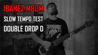 Ibanez m80m slow tempo test double drop D