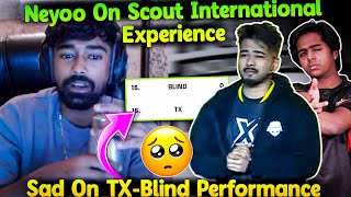 Neyoo Sad On TX Blind Low Performance💔 React On Scout Playing India-Korea Invitational