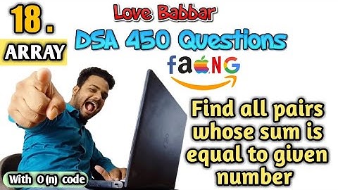 find all pairs on integer array whose sum is equal to given number |Q.18| DSA 450 Question| Er Sahil
