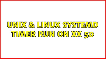 Unix & Linux: Systemd timer run on XX:50