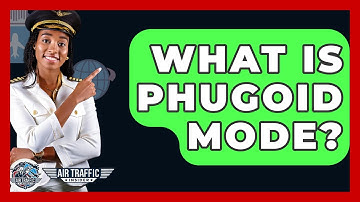 What Is Phugoid Mode? - Air Traffic Insider