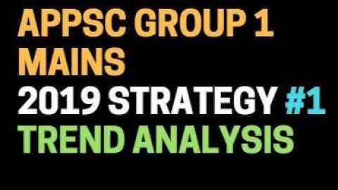 APPSC Group 1 Mains 2019 Strategy  - Trend Analysis | Question Pattern | Word Limit