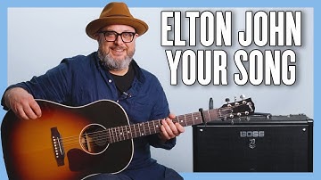 Elton John Your Song Guitar Lesson + Tutorial