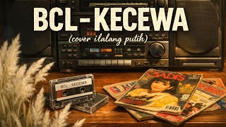 Bunga Citra Lestari (BCL) - KECEWA || cover ilalang putih