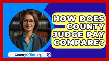 How Does County Judge Pay Compare? - CountyOffice.org