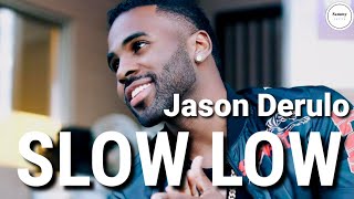 Jason Derulo - Slow Low (Lyrics) | Sammy Lyrics