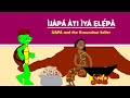 Ijapa ati iya elepa  tortoise and the groundnut seller  yoruba  subtitled