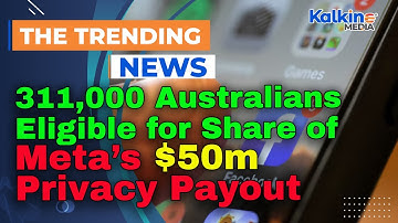 311.000 Australiërs komen in aanmerking voor een deel van de $ 50 miljoen aan privacy-uitkering v...