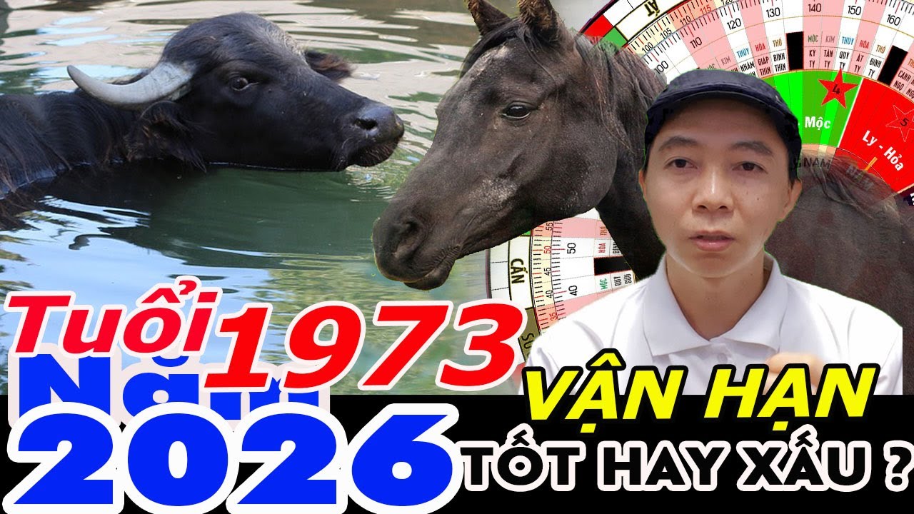 Xem Vận Hạn Tuổi Quý Sửu 1973 năm 2026 RA SAO ?  Phong Thủy 100 Năm