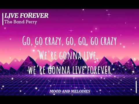 Live Forever-The Band Perry (Lyrics)