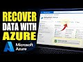 How to recover data with Microsoft Azure - Step By Step