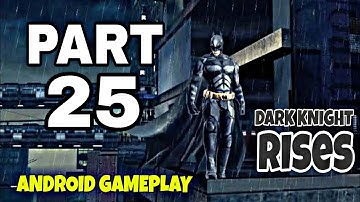 PART 25: The Dark Knight Rises (Batman) Android Gameplay Walkthrough