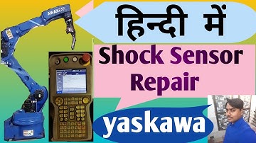Yaskawa रोबोट का शोक्क सेन्सर कैसे रीपेयर करें।। How to Repeir of Shock Sensor in Yaskawa Robots.