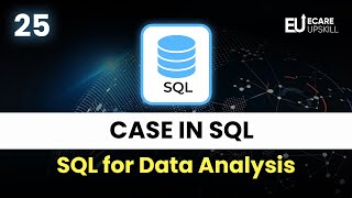 How to Use CASE in SQL | SQL for Data Analytics Tutorial for Beginners in Hindi | eCare Upskill