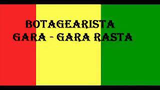 Botagearista gara gara rasta