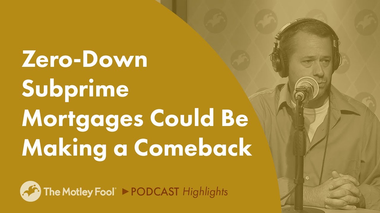Warning: Zero-Down Subprime Mortgages Could Be Making a Comeback investors bank email