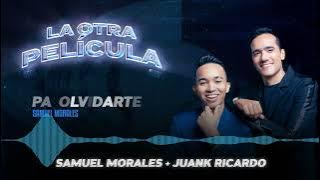 PA´ OLVIDARTE - @SamuelMoralesofc x @JuanKRicardoOficial (LA OTRA PELÍCULA)