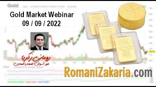 @RomaniZakaria - Gold Market Webinar - 09 / 09 / 2022